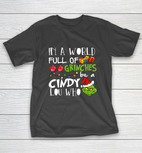 In A World Full Of Be A condy Lou Who Christmas T-Shirt