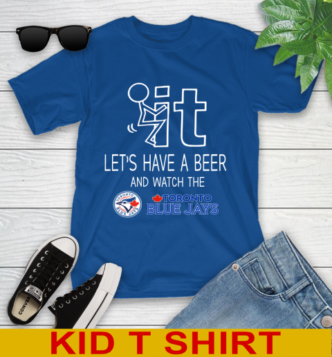 Toronto Blue Jays Baseball MLB Let's Have A Beer And Watch Your Team Sports Youth T-Shirt 10