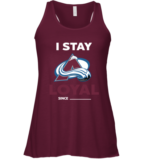 Colorado Avalanche I Stay Loyal Since Personalized Racerback Tank