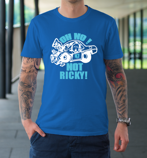 Oh No Not Ricky T-Shirt 7