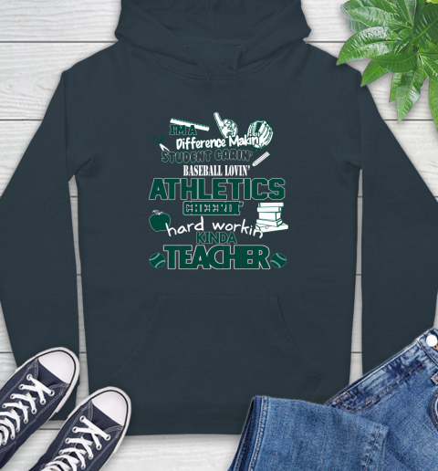 Oakland Athletics MLB I'm A Difference Making Student Caring Baseball Loving Kinda Teacher Hoodie 7