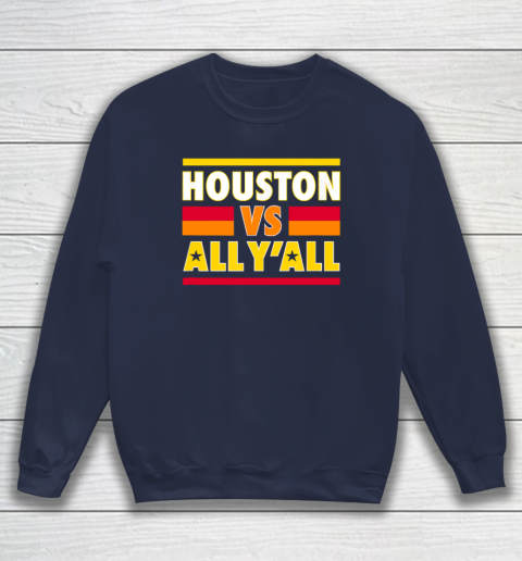 Houston Vs. All Y'all  Houston Baseball Sweatshirt 2