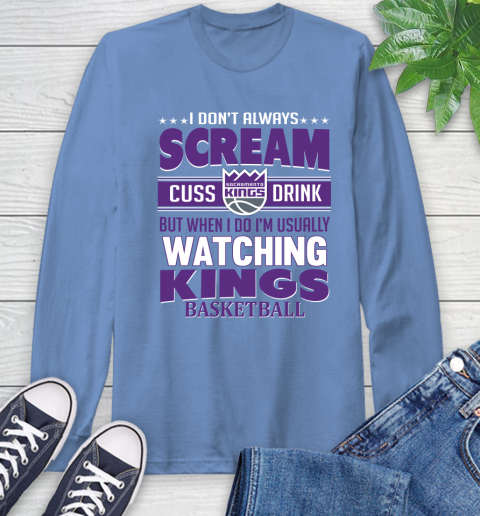 Sacramento Kings NBA Basketball I Scream Cuss Drink When I'm Watching My Team Long Sleeve T-Shirt 12