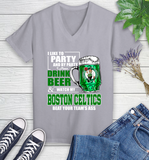 NBA Drink Beer and Watch My Boston Celtics Beat Your Team's Ass Women's V-Neck T-Shirt 4