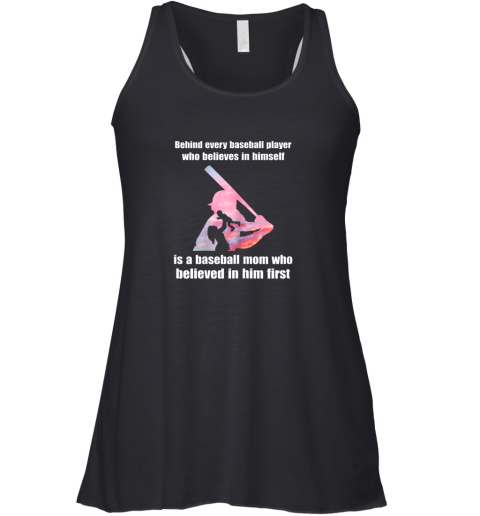 New Behind Every Baseball Player Is A Mom That Believes Racerback Tank