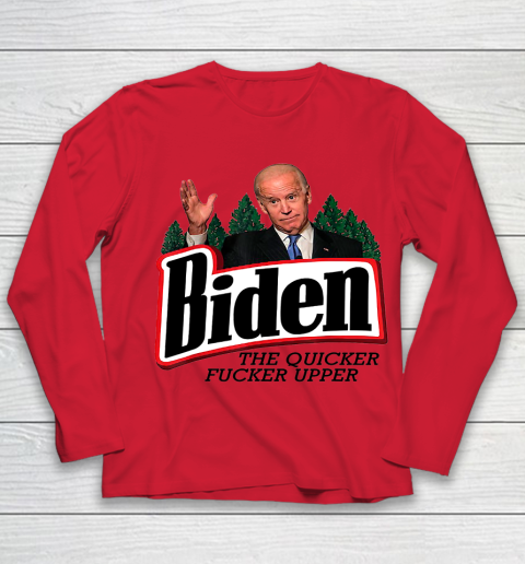 Biden The Quicker Fucker Upper Youth Long Sleeve 7