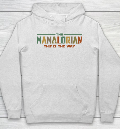 The Mamalorian Mother's Day 2020 This is the Way Hoodie