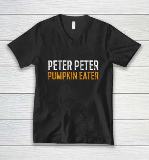 Peter Peter Pumpkin Eater Costume T Shirt Halloween Gift V-Neck T-Shirt
