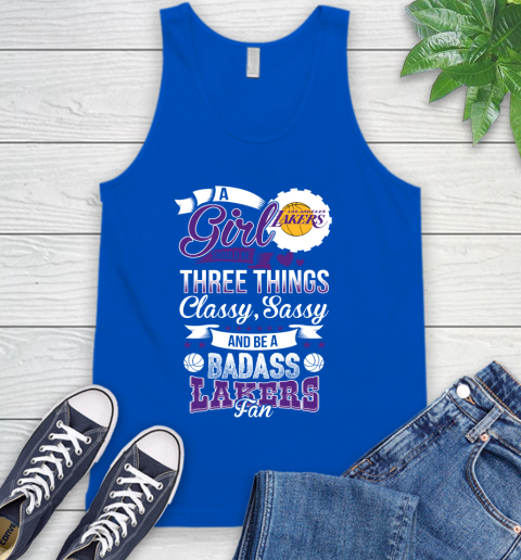 Los Angeles Lakers NBA A Girl Should Be Three Things Classy Sassy And A Be Badass Fan Tank Top 4