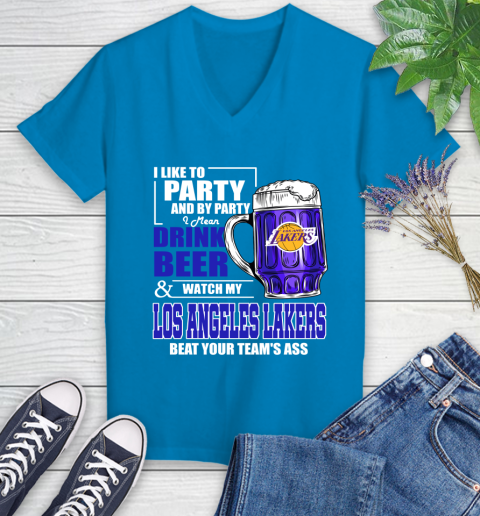 NBA Drink Beer and Watch My Los Angeles Lakers Beat Your Team's Ass Basketball Women's V-Neck T-Shirt 7