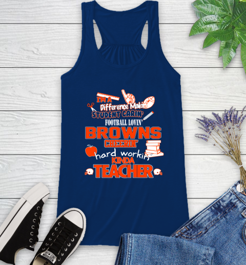 Cleveland Browns NFL I'm A Difference Making Student Caring Football Loving Kinda Teacher Racerback Tank 8