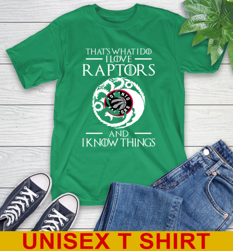 Toronto Raptors NBA Basketball That's What I Do I Love My Team And I Know Things Game Of Thrones 7
