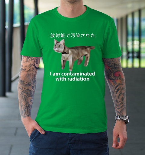 I Am Contaminated With Radiation Japanese Cat Meme T-Shirt 5