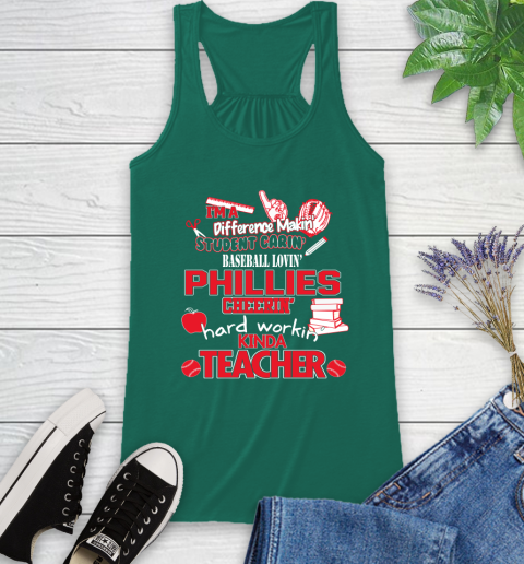 Philadelphia Phillies MLB I'm A Difference Making Student Caring Baseball Loving Kinda Teacher Racerback Tank 6