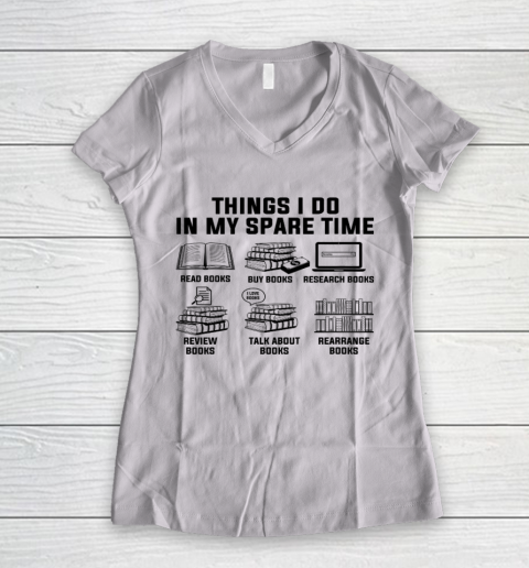 Things I Do In My Spare Time Reading Books Women's V-Neck T-Shirt