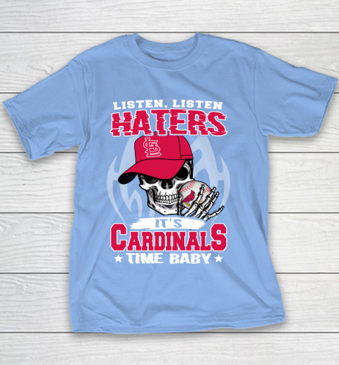Listen Haters It is CARDINALS Time Baby MLB Youth T-Shirt 8