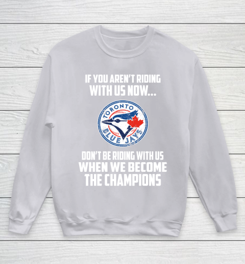 MLB Toronto Blue Jays Baseball We Become The Champions Youth Sweatshirt 3