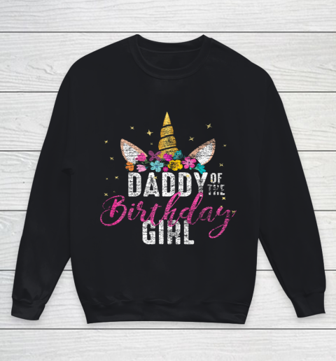 Daddy Of The Birthday Girl Father Gift Unicorn Birthday Youth Sweatshirt