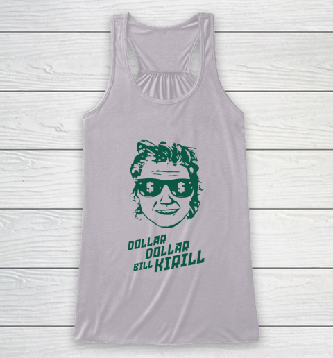 Dollar Dollar Bill Kirill Racerback Tank 3
