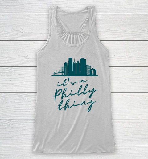 It's a Philly Thing Shirt Philadelphia Citizen Racerback Tank
