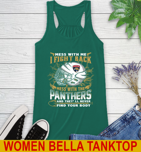 NHL Hockey Florida Panthers Mess With Me I Fight Back Mess With My Team And They'll Never Find Your Body Shirt Racerback Tank 5
