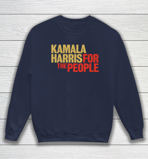 Kamala Harris For The People Sweatshirt 3
