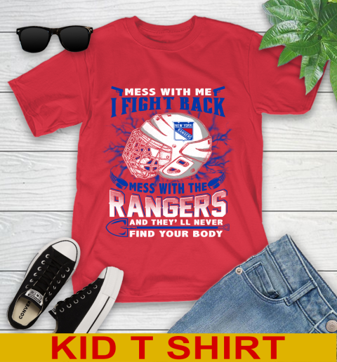 NHL Hockey New York Rangers Mess With Me I Fight Back Mess With My Team And They'll Never Find Your Body Shirt Youth T-Shirt 11