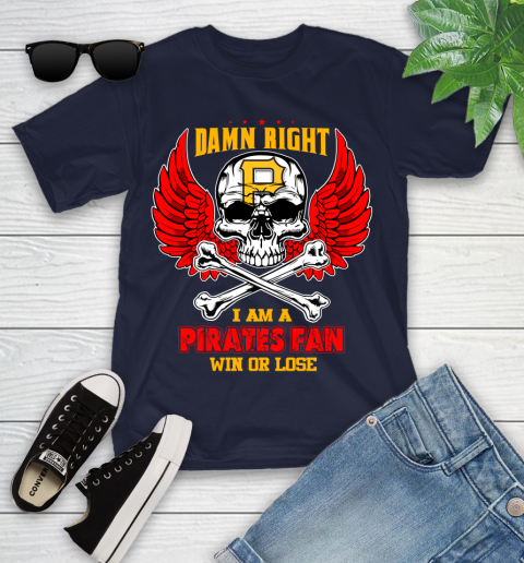 MLB Damn Right I Am A Pittsburgh Pirates Win Or Lose Skull Baseball Sports Youth T-Shirt 2