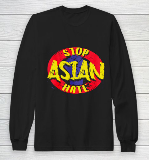 Anti Asian Racism AAPI Support Stop Asian Hate Long Sleeve T-Shirt