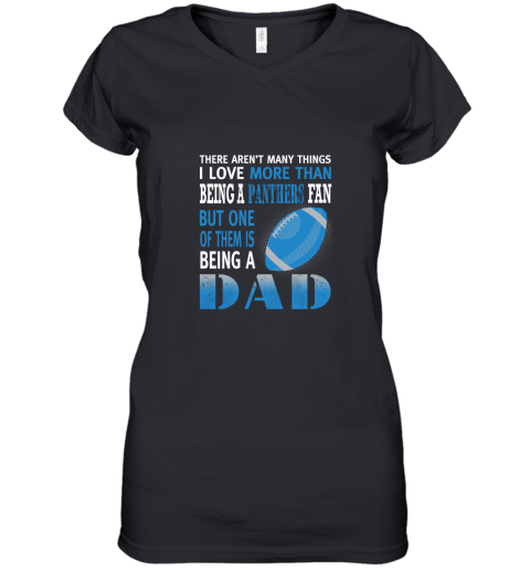 I Love More Than Being A Panthers Fan Being A Dad Football Women's V-Neck T-Shirt