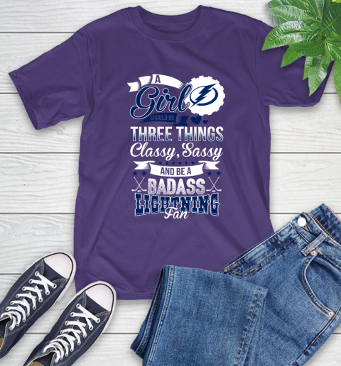 Tampa Bay Lightning NHL Hockey A Girl Should Be Three Things Classy Sassy And A Be Badass Fan T-Shirt 5