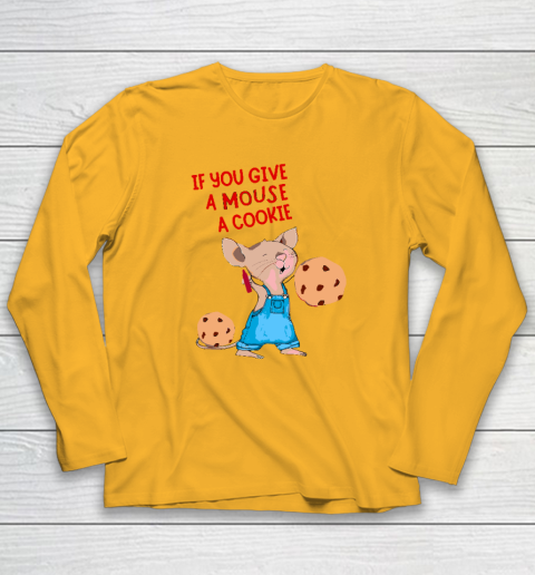 If You Give A Mouse A Cookie Long Sleeve T-Shirt 2
