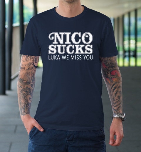 Luka Doncic Nico Sucks Luka We Miss You T-Shirt 2