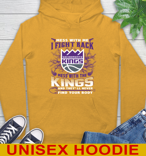 NBA Basketball Sacramento Kings Mess With Me I Fight Back Mess With My Team And They'll Never Find Your Body Shirt Hoodie 2