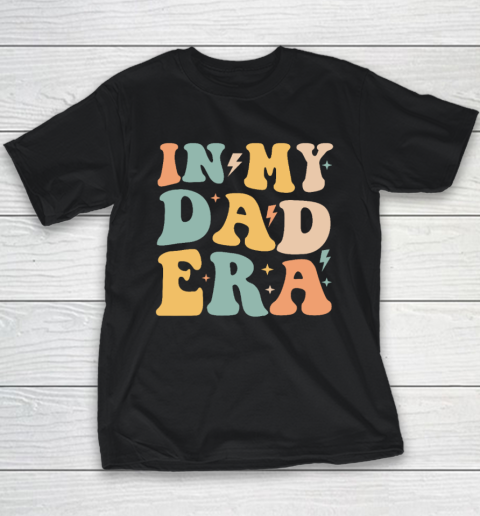 Groovy In My Dad Era Funny Dad Father Daddy Era Youth T-Shirt