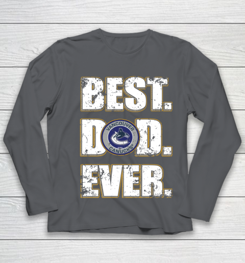 NHL Vancouver Canucks Hockey Best Dad Ever Family Shirt Youth Long Sleeve 6