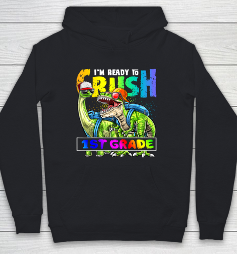 Next Level t shirts I m Ready To Crush 1st Grade T Rex Dino Holding Pencil Back To School Youth Hoodie