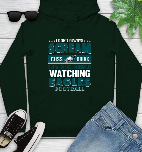 Philadelphia Eagles NFL Football I Scream Cuss Drink When I'm Watching My Team Youth Hoodie 14