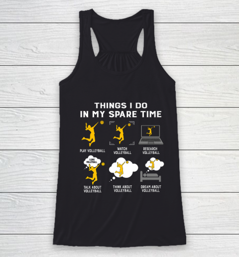 Things I Do In My Spare Time play Volleyball Best Gift Racerback Tank