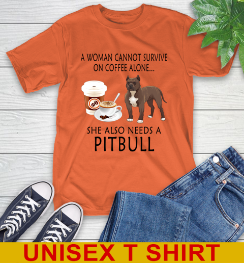 Women cannot survive on coffee alone she also need a PITBULL tshirt 3