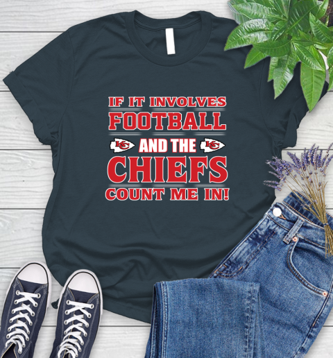 NFL If It Involves Football And The Kansas City Chiefs Count Me In Sports Women's T-Shirt 8
