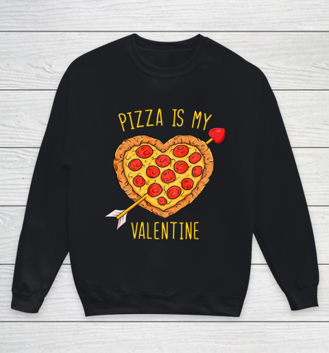 Pizza Is My Valentine Funny Valentines Day Youth Sweatshirt
