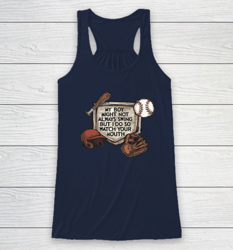My Boy Might Not Always Swing But I Do So Watch Racerback Tank 5