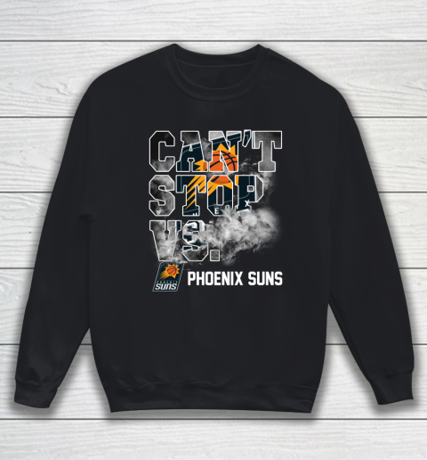 NBA Phoenix Suns Basketball Can't Stop Vs Sweatshirt