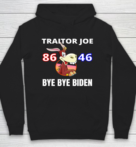 Traitor Joe Biden Sucks 86 46 Bye Bye Biden Hoodie
