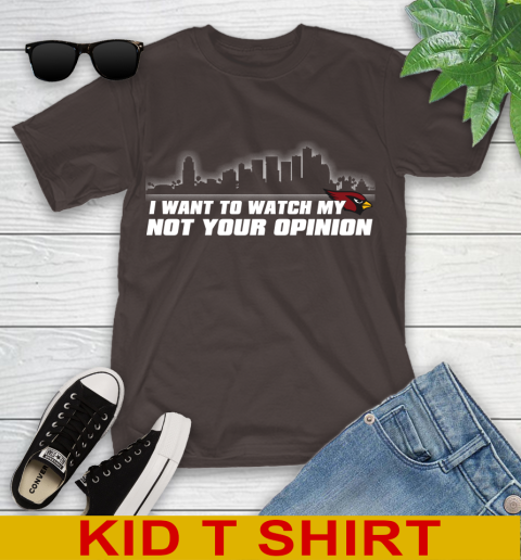 Arizona Cardinals NFL I Want To Watch My Team Not Your Opinion Youth T-Shirt 6