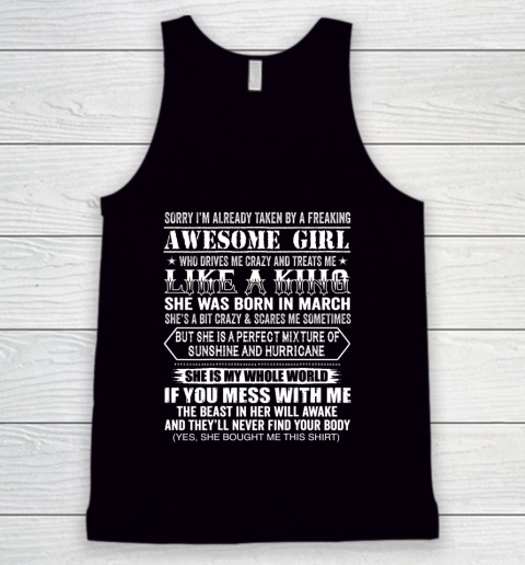 Sorry I m Already Taken by a Freaking Awesome Girl March Birthday Tank Top