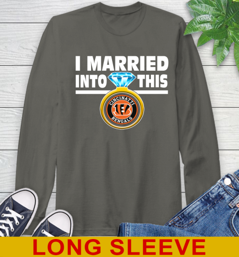 Cincinnati Bengals NFL Football I Married Into This My Team Sports Long Sleeve T-Shirt 10