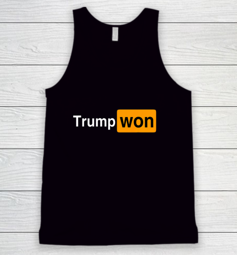 You Know Who Won Trump Tank Top
