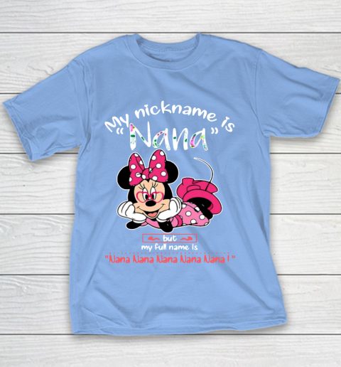 Minnie mouse my nickname is Nana but my full name is Nana Youth T-Shirt 8